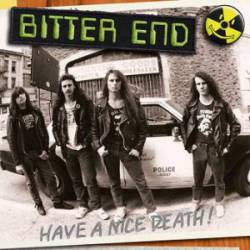 Bitter End (USA-2) : Have a Nice Death!